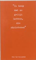 Ik Hoop Dat Ze Gelijk Hebben Die Christe 9789063187439, Verzenden, Gelezen, Theo van Teijlingen