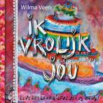 Ik vrolijk jou 9789043522946 Wilma Veen, Verzenden, Zo goed als nieuw, Wilma Veen