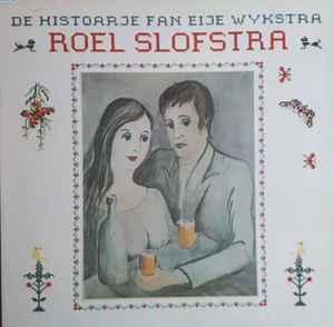 LP gebruikt - Roel Slofstra - De Histoarje Fan Eije Wykstra, Cd's en Dvd's, Vinyl | Nederlandstalig, Zo goed als nieuw, Verzenden