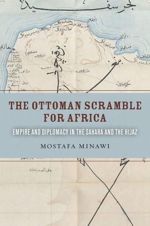 9780804799270 The Ottoman Scramble for Africa, Boeken, Studieboeken en Cursussen, Nieuw, Verzenden