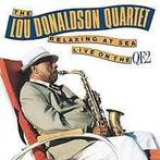 cd - The Lou Donaldson Quartet - Relaxing At Sea Live On..., Cd's en Dvd's, Zo goed als nieuw, Verzenden