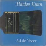 9789061682516 Hardop kijken | Tweedehands, Boeken, Gelezen, A. de Visser, Verzenden