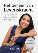 Het geheim van levenskracht 9789079679607 Rajshree Patel, Verzenden, Zo goed als nieuw, Rajshree Patel