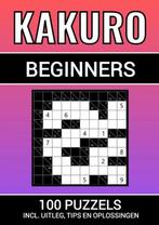 9789464807547 Kakuro - 100 Puzzels - voor Beginners - Inc..., Nieuw, Verzenden, Puzzelboeken & Meer