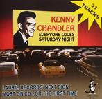 cd - Kenny Chandler - Everyone Loves Saturday Night, Verzenden, Zo goed als nieuw