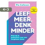 Leef meer, denk minder 9789021583839 Pia Callesen, Boeken, Verzenden, Zo goed als nieuw, Pia Callesen