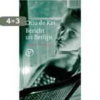 Bericht uit Berlijn 9789028241916 Otto de Kat, Boeken, Verzenden, Gelezen, Otto de Kat