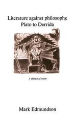 Literature against Philosophy, Plato to Derrida, Boeken, Verzenden, Gelezen, Mark Edmundson