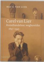 Carel van lier (1897-1945) 9789068683431 Bas van Lier, Verzenden, Zo goed als nieuw, Bas van Lier