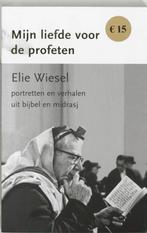 Mijn liefde voor de profeten 9789043512404 Elie Wiesel, Boeken, Gelezen, Elie Wiesel, Elie Wiesel, Verzenden