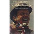 Ik heb het leven lief - Toon Hermans - Ik heb het leven, Boeken, Ophalen of Verzenden, Nieuw
