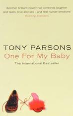 One For My Baby 9780006514817 Tony Parsons, Verzenden, Gelezen, Tony Parsons