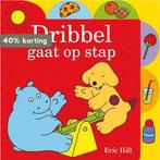 Dribbel gaat op stap 9789000308941 Eric Hill, Verzenden, Gelezen, Eric Hill
