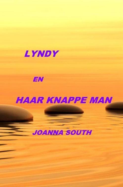Lyndy en haar knappe man 9789465011516 Joanna South, Boeken, Overige Boeken, Zo goed als nieuw, Verzenden