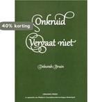 Onkruid vergaat niet 9789075924008 Deborah Bruin, Verzenden, Zo goed als nieuw, Deborah Bruin