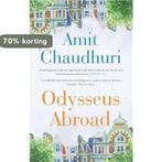 Odysseus Abroad 9781780747446 Amit Chaudhuri, Verzenden, Gelezen, Amit Chaudhuri