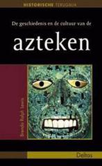 De geschiedenis en de cultuur van de Azteken / Historische, Boeken, Verzenden, Gelezen, B. Ralph Lewis