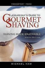 Ham, Michael : Leisureguys Guide to Gourmet Shaving - S, Gelezen, Michael Ham, Verzenden