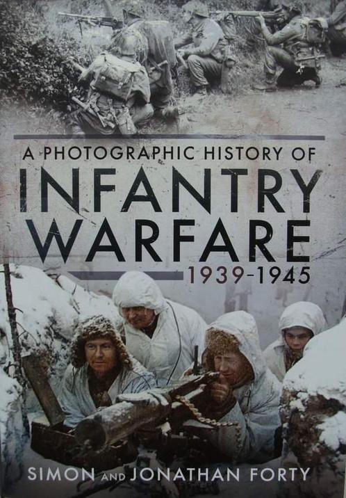 A Photographic History of Infantry Warfare 1939–1945, Boeken, Oorlog en Militair, Nieuw, Tweede Wereldoorlog, Landmacht