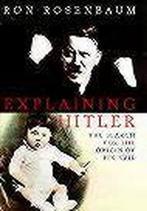 Explaining Hitler 9780333734575 Ron Rosenbaum, Boeken, Verzenden, Gelezen, Ron Rosenbaum