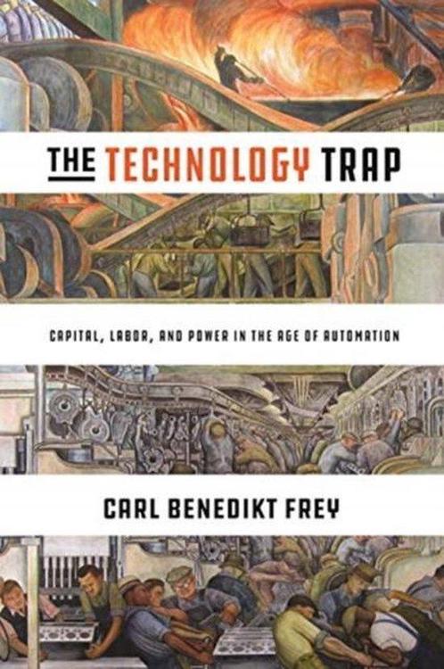 The Technology Trap 9780691172798 Carl Benedikt Frey, Boeken, Overige Boeken, Zo goed als nieuw, Verzenden