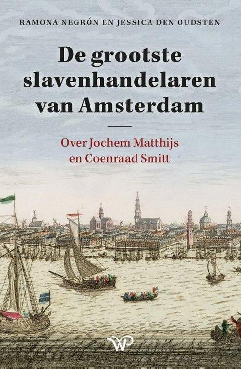 9789462499270 De grootste slavenhandelaren van Amsterdam, Boeken, Studieboeken en Cursussen, Nieuw, Verzenden