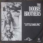 vinyl single 7 inch - The Doobie Brothers - Little Darlin..., Cd's en Dvd's, Vinyl Singles, Verzenden, Zo goed als nieuw