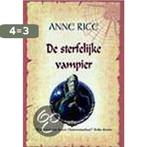 De sterfelijke vampier / De Vampier Kronieken / 4 Anne Rice, Boeken, Fantasy, Verzenden, Gelezen, Anne Rice