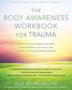 9781684033256 The Body Awareness Workbook for Trauma, Verzenden, Nieuw, Julie Brown Yau