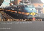 De Delftse Stationsbuurt 9789080565470 I. van der Vlis, Verzenden, Zo goed als nieuw, I. van der Vlis