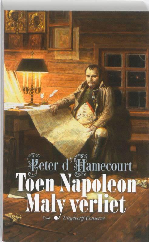 Toen Napoleon Maly verliet 9789054293033 Peter d Hamecourt, Boeken, Oorlog en Militair, Zo goed als nieuw, Verzenden