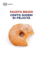 Cento giorni di felicità / Super ET 9788806234294, Boeken, Verzenden, Gelezen, Fausto Brizzi