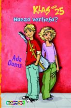Hoezo verliefd? / Klas van 25 9789020621846 Ada Ooms, Verzenden, Zo goed als nieuw, Ada Ooms