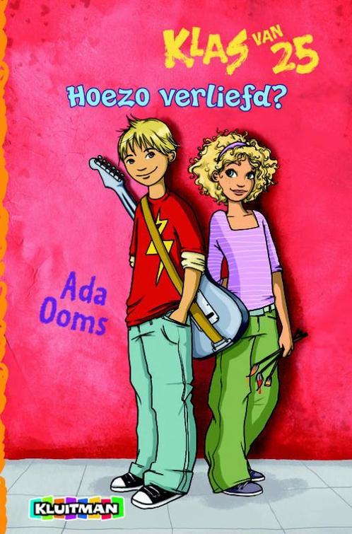 Hoezo verliefd? / Klas van 25 9789020621846 Ada Ooms, Boeken, Kinderboeken | Jeugd | 10 tot 12 jaar, Zo goed als nieuw, Verzenden