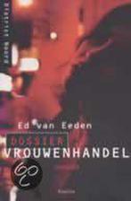 Dossier Vrouwenhandel / District Noord / 3 9789026117817, Boeken, Verzenden, Gelezen, Ed van Eeden