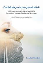 Ontdekkingsreis hoogsensitiviteit 9789089549945, Boeken, Verzenden, Zo goed als nieuw, Anke Weber Smit