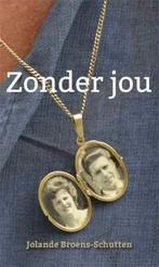 Zonder jou 9789086664238 Jolande Broens-Schutten, Verzenden, Gelezen, Jolande Broens-Schutten