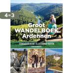 Groot Wandelboek Ardennen 9789401466509 J. van Remoortere, Verzenden, Gelezen, J. van Remoortere