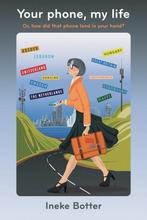 9789493202221 Your phone, my life Ineke Botter, Verzenden, Nieuw, Ineke Botter