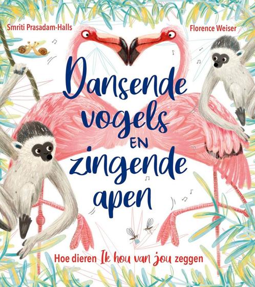 Dansende vogels en zingende apen 9789047713081, Boeken, Overige Boeken, Zo goed als nieuw, Verzenden