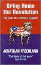 Bring Home The Revolution 9781841150215 Jonathan Freedland, Verzenden, Gelezen, Jonathan Freedland