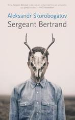 Sergeant Bertrand 9789059366671 Aleksandr Skorobogatov, Verzenden, Gelezen, Aleksandr Skorobogatov