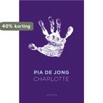 Charlotte 9789044653922 Pia de Jong, Boeken, Verzenden, Zo goed als nieuw, Pia de Jong