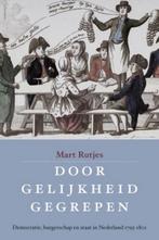 Door gelijkheid gegrepen 9789460041082 Mart Rutjes, Verzenden, Zo goed als nieuw, Mart Rutjes