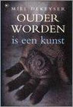 Oud Worden Is (G)Een Kunst 9789044304565 Miel Dekeyser, Boeken, Gelezen, Miel Dekeyser, Verzenden