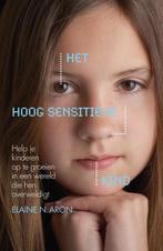 Het hoog sensitieve kind 9789400502574 Elaine N. Aron, Boeken, Verzenden, Zo goed als nieuw, Elaine N. Aron