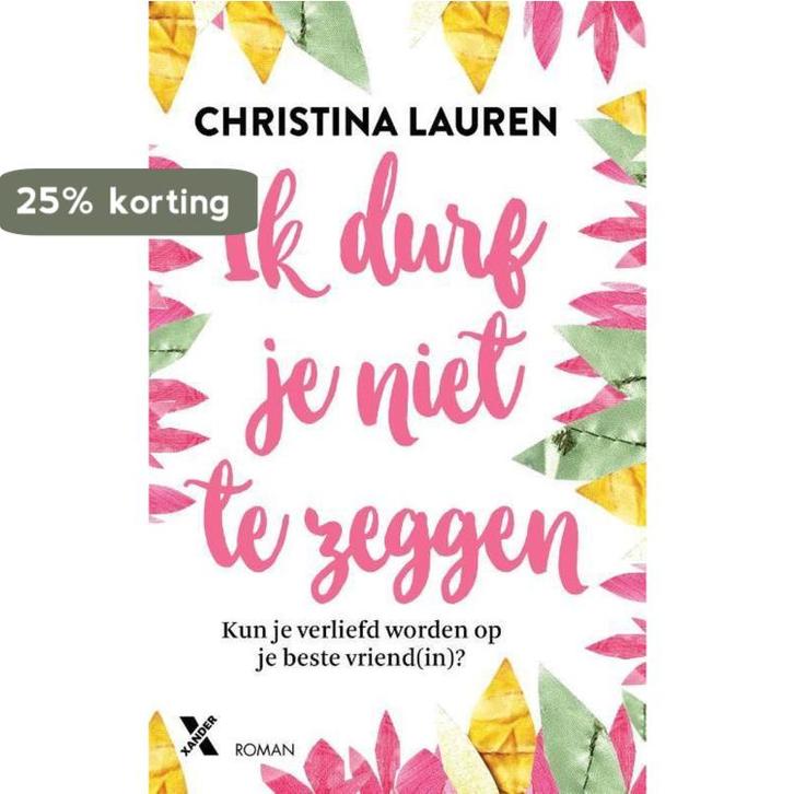 Ik durf je niet te zeggen 9789401611428 Christina Lauren, Boeken, Romans, Zo goed als nieuw, Verzenden
