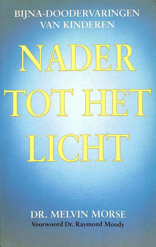 NADER TOT HET LICHT 9789061208976 M. Morse, Boeken, Psychologie, Zo goed als nieuw, Verzenden