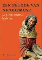 Een betoog van Nicodemus? 9789493175426 Bart Gijsbertsen, Verzenden, Zo goed als nieuw, Bart Gijsbertsen