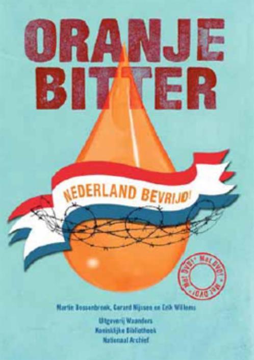 Oranje bitter, Nederland bevrijd! + DVD 9789040076985, Boeken, Oorlog en Militair, Gelezen, Verzenden